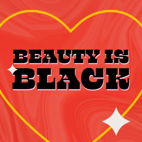 Black text Beauty is Black inside yellow heart and red orange background